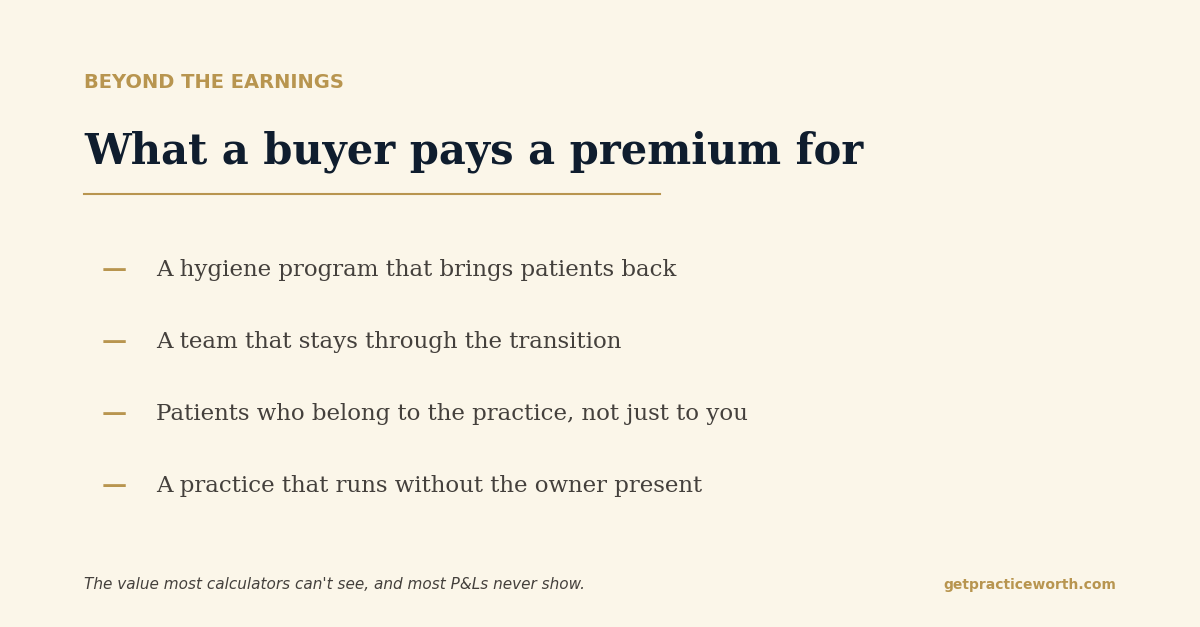 Beyond the earnings, what a buyer pays a premium for: hygiene program, a team that stays, transferable patient goodwill, and a practice that runs without the owner